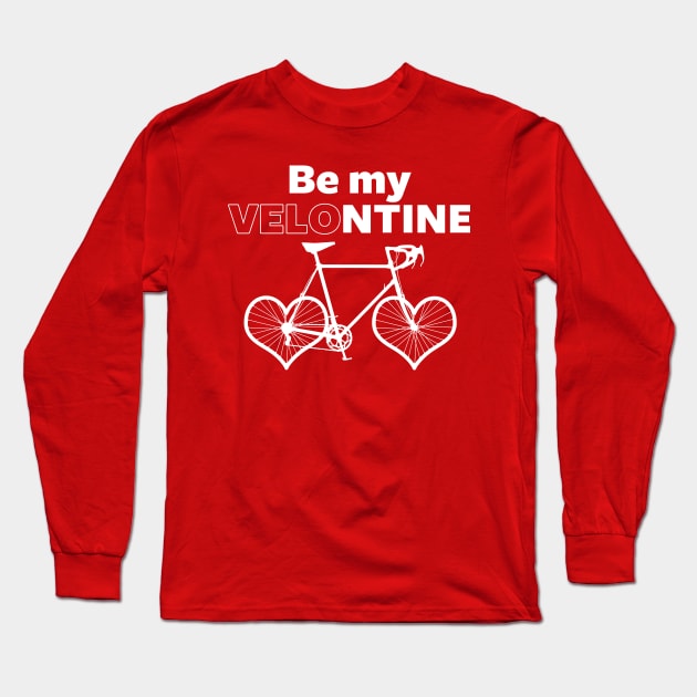 Funny Valentine Velo Cycling Bicycle Love Gift For Cyclist Long Sleeve T-Shirt by IloveCycling